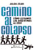 Camino al colapso - Cómo llegamos los argentinos al 2001