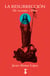 La resurrección - De hombre a Dios