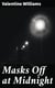 Masks Off at Midnight