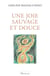 Une joie sauvage et douce