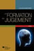 La formation du jugement - 3e édition