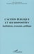 L'action publique et ses dispositifs - Institutions, économie, politique