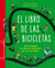 El libro de las bicicletas - Todo sobre el mejor invento de la historia