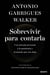Sobrevivir para contarla - Una mirada personal a la pandemia y al mundo que nos deja