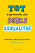Tot el que necessites saber sobre sexualitat - Per gaudir-la de forma sana i segura