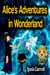 Alice's Adventures in Wonderland - Lewis Carroll