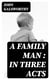 A Family Man : in three acts