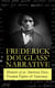 FREDERICK DOUGLASS' NARRATIVE – Memoirs of an American Slave, Freedom Fighter & Statesman - Narrative of the Life of Frederick Douglass, an American Slave & My Bondage and My Freedom
