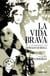 La vida brava - Los amores de Horacio Quiroga