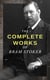 The Complete Works of Bram Stoker - Horror Novels & Dark Fantasy Collections - Including Dracula, The Mystery of the Sea, The Jewel of Seven Stars, The Snake's Pass, The Lady of the Shroud, The Lair of the White Worm…
