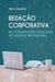 Redação Corporativa: Da Comunicação Atualizada ao Sucesso Profissional