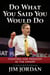 Do What You Said You Would Do - Fighting for Freedom in the Swamp