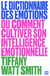 Le dictionnaire des émotions : ou comment cultiver son intelligence émotionnelle