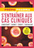 S'entraîner aux cas cliniques : 40 cas pharmaco-thérapeutiques - réussir l'internat de pharmacie