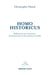 Homo Historicus - Réflexions sur l'histoire, les historiens et les sciences sociales