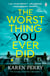 The Worst Thing You Ever Did - The gripping new thriller from Sunday Times bestselling author Karen Perry