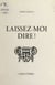 Laissez-moi dire !