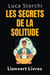 Les Secrets De La Solitude - Découvrez Votre Force Intérieure - Collection Vie Équilibrée, #33