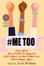 #MeToo - Essays About How and Why This Happened, What It Means and How to Make Sure it Never Happens Again