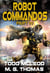 Robot Commandos: The Dragoon War: Ep 4 - Robot Commandos: The Dragoon War, #4