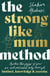 The Strong Like Mum Method - Awaken the power of your pre and postnatal body through instinct, knowledge and exercise