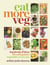 Eat More Veg - Hundreds of ideas for eating more vegetables every day