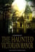 The Haunted Victorian Manor