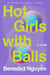 Hot Girls with Balls - A Novel
