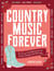 Country Music Forever - An A-to-Z Celebration of Icons, Songs and Stories