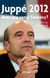 Juppé 2012 - Avec (ou sans) Sarkozy ?