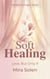 Soft Healing: Love, But Only If - The Soft Strength Series, #1