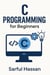 C Programming for Beginners - Master of Programming