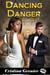 Dancing with Danger