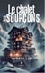 Le chalet des soupçons