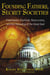Founding Fathers, Secret Societies - Freemasons, Illuminati, Rosicrucians, and the Decoding of the Great Seal