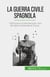 La guerra civile spagnola - I 1000 giorni di lotta fratricida, culla del regime dittatoriale di Franco
