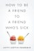 How to Be a Friend to a Friend Who's Sick