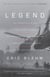 Legend - The Incredible Story of Green Beret Sergeant Roy Benavidez's Heroic Mission to Rescue a Special Forces Team Caught Behind Enemy Lines