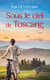 Sous le ciel de Toscane