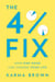 The 4% Fix - How One Hour Can Change Your Life