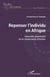 Repenser l'individu en Afrique - Nouvelle grammaire de la renaissance africaine
