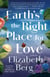 Earth's the Right Place for Love - A Novel