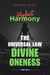 Perfect Harmony: The Universal Law of Divine Oneness - The Universal Laws, #1