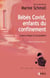 Bébés Covid, enfants du confinement - Leçons cliniques d'une pandémie