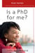 Is a PhD For Me? What Professionals Can Expect From Doctoral Studies - PhD Paths, #1