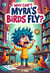 Why Can't Myra's Birds Fly? - EPIC BOOKS, #6
