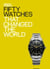 Fifty Watches That Changed the World - Design Museum Fifty