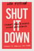 Shut It Down - Stories from a Fierce, Loving Resistance