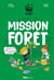 Mission forêt - Apprends les gestes qui sauvent la forêt
