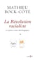 La Révolution racialiste et autres virus idéologiques